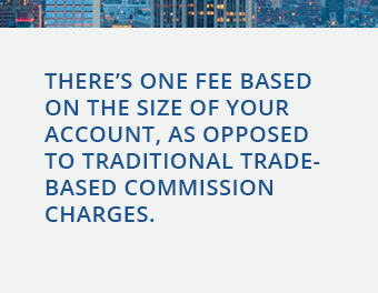 There’s one fee based on the size of your account_ as opposed to traditional trade-based commission charges. .png
